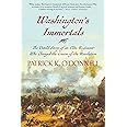 Washington's Immortals: The Untold Story of an Elite Regiment Who Changed the Course of the Revolution