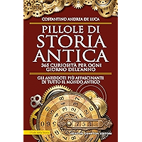 Pillole di storia antica. 365 curiosità per ogni giorno dell'anno (Italian Edition) book cover