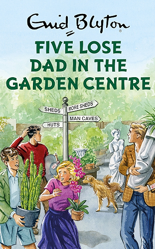 Download Five Lose Dad in the Garden Centre (Enid Blyton for Grown Ups) (English Edition) PDF