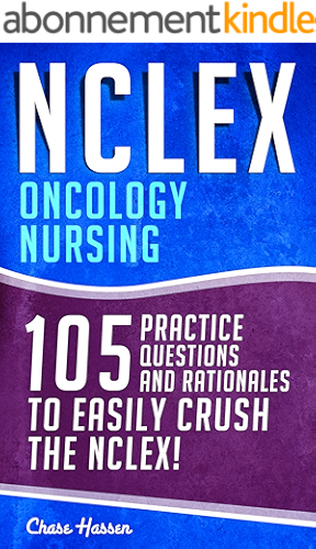 Download NCLEX: Oncology Nursing: 105 Practice Questions & Rationales to EASILY Crush the NCLEX! (Nursing Review Questions and RN Content Guide, Registered Nurse ... NCLEX-RN Trainer Book 19) (English Edition) PDF