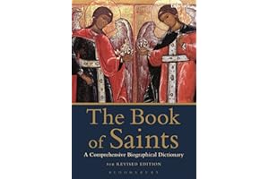 The Book of Saints: A Comprehensive Biographical Dictionary