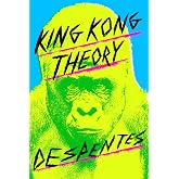 King Kong Theory