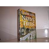 Landscaping With Native Trees: The Northeast, Midwest, Midsouth & Southeast Edition