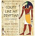 Count Like an Egyptian: A Hands-on Introduction to Ancient Mathematics