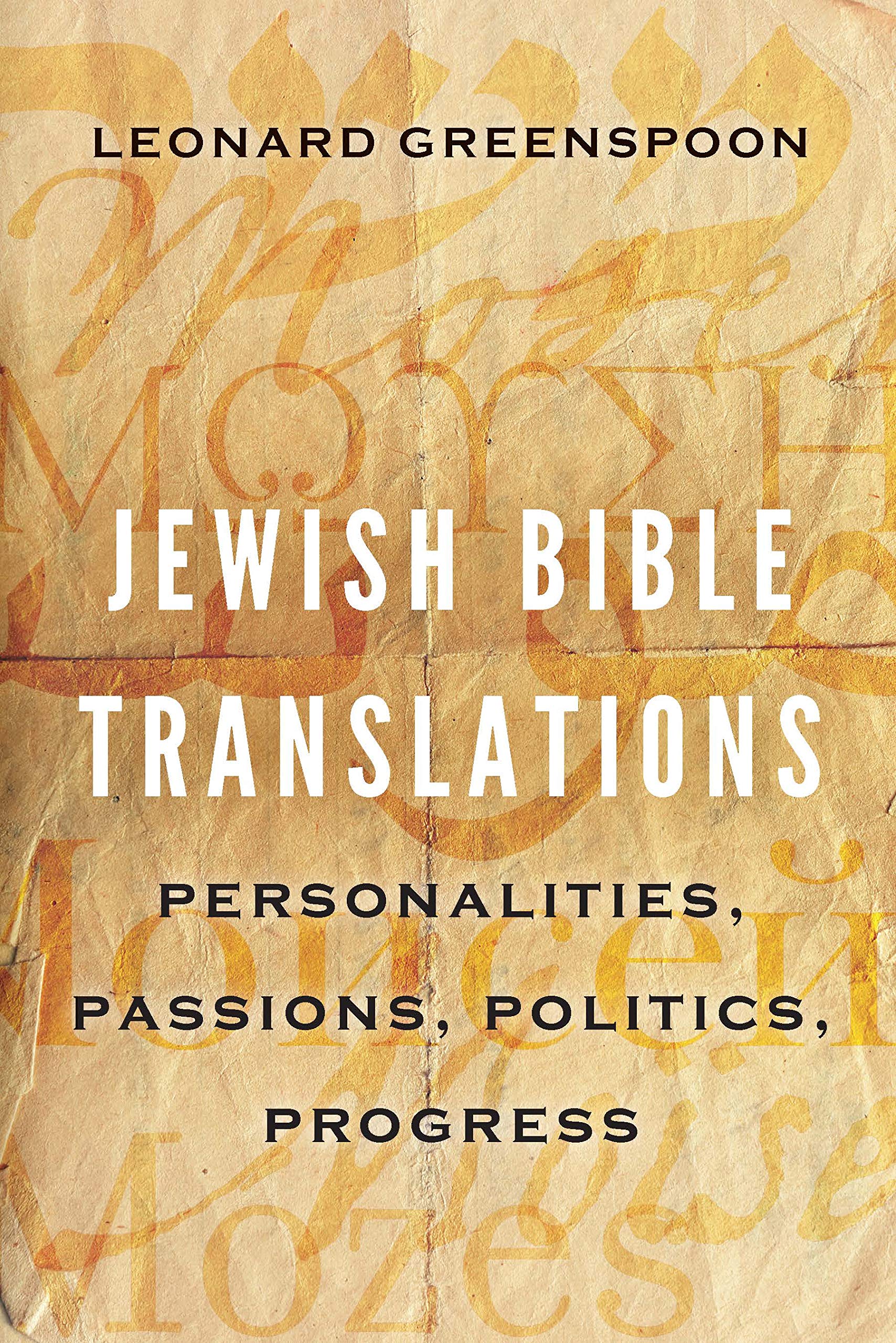 Jewish Bible Translations Personalities Passions Politics Progress Greenspoon Leonard 9780827613126 Amazon Com Books