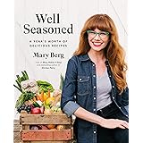 Well Seasoned: A Year's Worth of Delicious Recipes