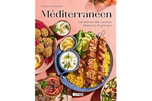 Méditerranéen: Les secrets des cuisines libanaise et grecque (French Edition)