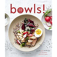 Bowls!: Recipes and Inspirations for Healthful One-Dish Meals book cover Bowls!: Recipes and Inspirations for Healthful One-Dish Meals book cover