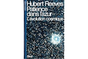Patience dans l'azur. L'évolution cosmique (Science ouverte) (French Edition)