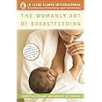 The Womanly Art of Breastfeeding: Completely Revised and Updated 8th Edition