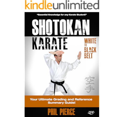 Amazon Com Shotokan Karate Your Ultimate Grading And Training Summary Guide White To Black Belt Jkf Kugb Etc Ebook Pierce Phil Kindle Store