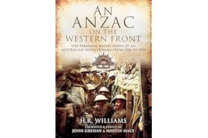 An Anzac on the Western Front: The Personal Recollections of an Australian Infantryman from 1916 to 1918