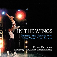 In the Wings: Behind the Scenes at the New York City Ballet book cover