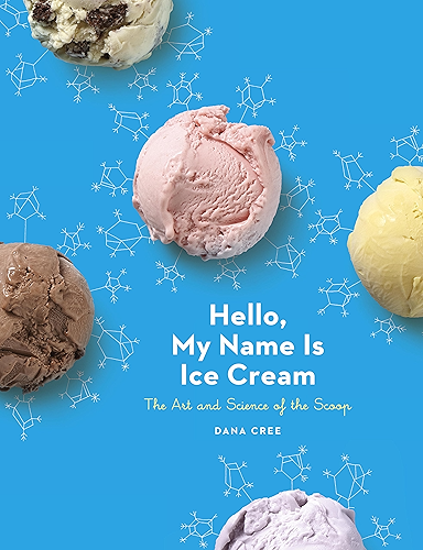 Download Hello, My Name Is Ice Cream: The Art and Science of the Scoop: A Cookbook (English Edition) PDF