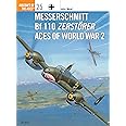 Messerschmitt Bf 110 Zerstorer Aces of World War 2 (Osprey Aircraft of the Aces No 25)