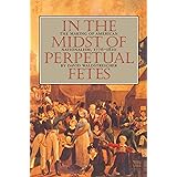 In the Midst of Perpetual Fetes: The Making of American Nationalism, 1776-1820 (Published by the Omohundro Institute of Early