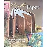 Painted Paper: Techniques & Projects for Handmade Books & Cards