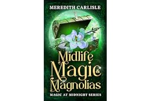 Midlife Magic & Magnolias: A Paranormal Women's Fiction Novel (Magic at Midnight Book 1)