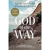 The God of the Way: A Journey into the Stories, People, and Faith That Changed the World Forever