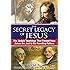 The Secret Legacy of Jesus: The Judaic Teachings That Passed from James the Just to the Founding Fathers