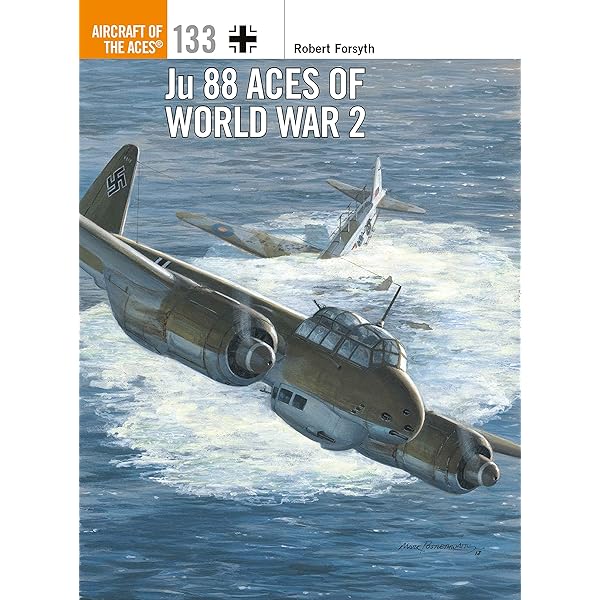 Amazon Com Ju 88 Aces Of World War 2 Aircraft Of The Aces Book 133 Ebook Forsyth Robert Laurier Jim Kindle Store