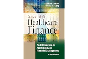 Gapenski's Healthcare Finance: An Introduction to Accounting and Financial Management, Seventh Edition