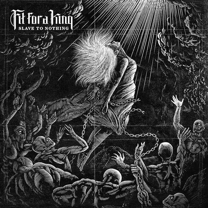 Slave to Nothing Fit for a King