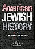 American Jewish History: A Primary Source Reader (Brandeis Series in American Jewish History, Culture, and Life)