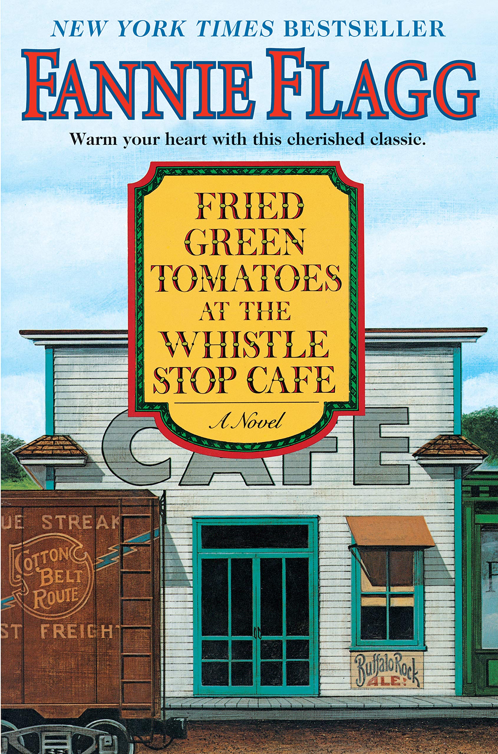 Fried Green Tomatoes At The Whistle Stop Cafe A Novel Fannie
