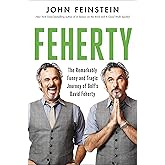 Feherty: The Remarkably Funny and Tragic Journey of Golf's David Feherty
