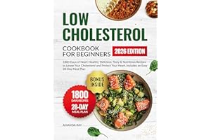 Low Cholesterol Cookbook for Beginners: 1800 Days of Heart-Healthy, Delicious, Tasty & Nutritious Recipes to Lower Your Chole
