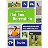 Introduction To Outdoor Recreation: Providing And Managing Natural Resource Based Opportunities