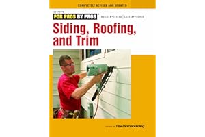 Siding, Roofing, and Trim: Completely Revised and Updated (For Pros By Pros)