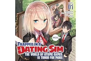 Trapped in a Dating Sim: The World of Otome Games is Tough for Mobs (Light Novel), Vol. 1