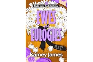 Ewes and Eulogies: A Humorous Small-town Cozy Mystery (A Sadie Sexton Hoochville Mystery Book 5)