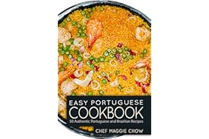 Easy Portuguese Cookbook: 50 Authentic Portuguese and Brazilian Recipes (Portuguese Cookbook, Portuguese Recipes, Portuguese 