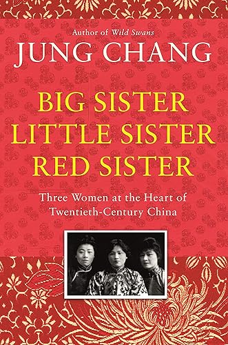 Download Big Sister, Little Sister, Red Sister: Three Women at the Heart of Twentieth-Century China PDF