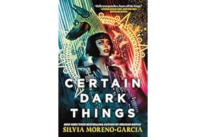 Certain Dark Things: A Novel