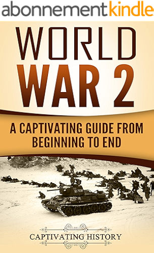 Download World War 2: A Captivating Guide from Beginning to End (The Second World War and D Day Book 1) (English Edition) PDF