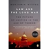 Law and the Long War: The Future of Justice in the Age of Terror