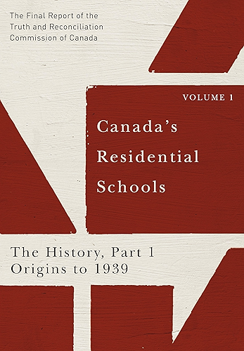 Download Canada's Residential Schools: The History, Part 1, Origins to 1939: The Final Report of the Truth and Reconciliation Commission of Canada, Volume I (McGill-Queen's ... Northern Series Book 80) (English Edition) PDF