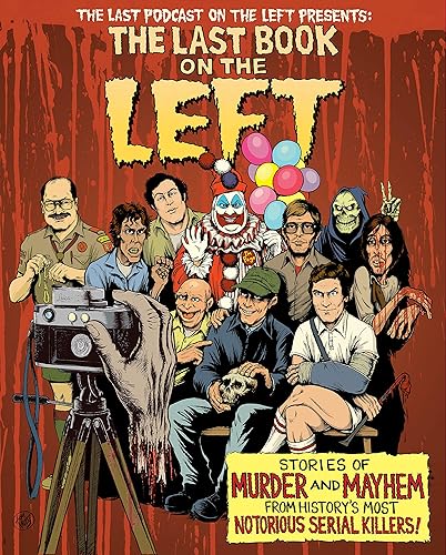Download The Last Book on the Left: Stories of Murder and Mayhem from History's Most Notorious Serial Killers PDF