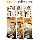 Roman History: A Captivating Guide to Ancient Rome, Including the Roman Republic, the Roman Empire and the Byzantium