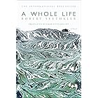 A Whole Life: A Novel