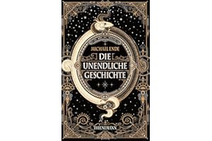 Die unendliche Geschichte: Das gro?e Abenteuer in Phant��sien �C Michael Endes zeitloser Fantasy?Klassiker (German Edition)