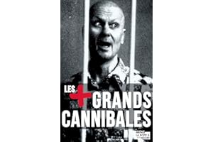 Les plus grands cannibales: Enquête sur l'un des plus grands tabous de notre société (Obscuria) (French Edition)