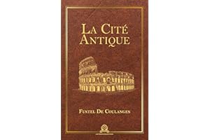 La cité antique: étude sur le culte, le droit, les institutions de la Grèce et de Rome (French Edition)