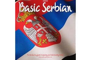 Basic Serbian: An Introductory Guide to Speaking and Understanding Serbian