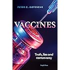 Vaccines: truth, lies and controversy