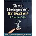 Stress Management for Teachers: A Proactive Guide (The Guilford Practical Intervention in the Schools Series)
